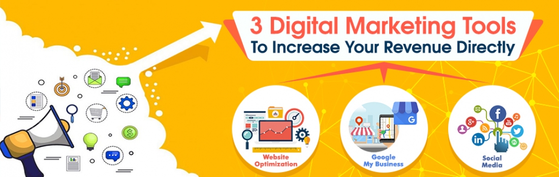 3 Digital Marketing Tools To Increase Your Revenue Directly